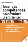 Jouer des compétences pour évoluer et s'orienter