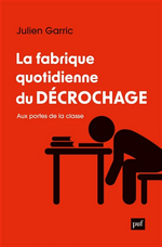 La fabrique quotidienne du DECROCHAGE